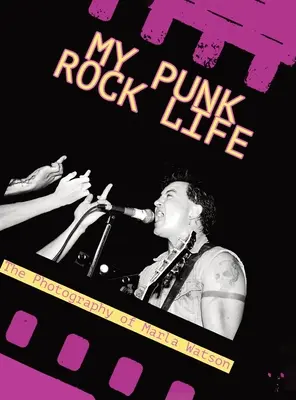 Mein Punkrock-Leben: Die Fotografie von Marla Watson - My Punk Rock Life: The Photography of Marla Watson