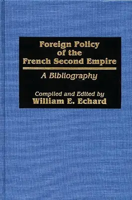 Die Außenpolitik des Zweiten Französischen Kaiserreichs: Eine Bibliographie - Foreign Policy of the French Second Empire: A Bibliography
