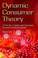 Dynamische Konsumtheorie - Eine erste Abhandlung mit stochastischen dynamischen Slutsky-Gleichungen - Dynamic Consumer Theory - A Premier Treatise with Stochastic Dynamic Slutsky Equations