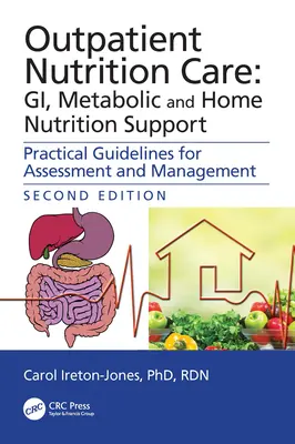 Ambulante Ernährungsberatung: GI, Stoffwechsel und häusliche Ernährungsunterstützung: Praktische Leitlinien für Beurteilung und Management - Outpatient Nutrition Care: GI, Metabolic and Home Nutrition Support: Practical Guidelines for Assessment and Management