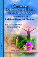 Lehrbuch der evidenzbasierten Ganzheitsmedizin - Ganzheitliche Praxis der traditionellen hippokratischen Medizin - Textbook on Evidence-Based Holistic Mind-Body Medicine - Holistic Practice of Traditional Hippocratic Medicine