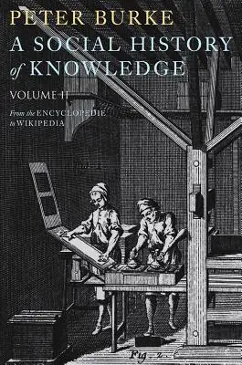 Eine Sozialgeschichte des Wissens II: Von der Enzyklopädie zur Wikipedia - A Social History of Knowledge II: From the Encyclopedie to Wikipedia