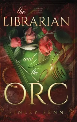 Der Bibliothekar und der Ork: Eine Monster-Fantasy-Romanze - The Librarian and the Orc: A Monster Fantasy Romance