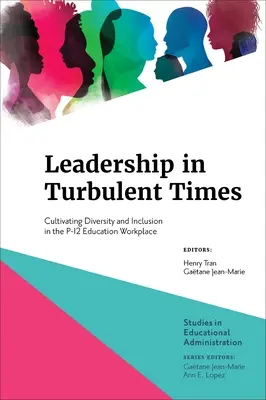Führen in turbulenten Zeiten: Förderung von Vielfalt und Integration am Arbeitsplatz in der P-12 Bildung - Leadership in Turbulent Times: Cultivating Diversity and Inclusion in the P-12 Education Workplace