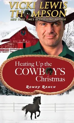 Das Weihnachtsfest des Cowboys anheizen - Heating Up the Cowboy's Christmas