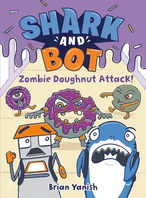 Hai und Bot #3: Zombie Doughnut Attack: (Eine Graphic Novel) - Shark and Bot #3: Zombie Doughnut Attack!: (A Graphic Novel)