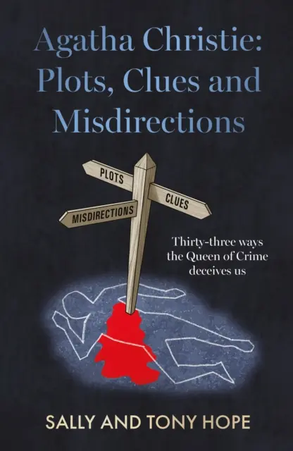 Agatha Christie: Plots, Clues and Misdirections - Dreiunddreißig Arten, wie die Königin des Verbrechens uns täuscht - Agatha Christie: Plots, Clues and Misdirections - Thirty-three ways the Queen of Crime deceives us
