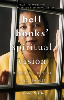 Bell Hooks' spirituelle Vision: Buddhistisch, christlich und feministisch - bell hooks' Spiritual Vision: Buddhist, Christian, and Feminist
