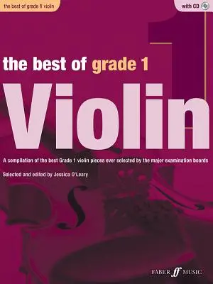 The Best of Grade 1 Violin: Eine Zusammenstellung der besten Violinstücke der Klasse 1, die von den wichtigsten Prüfungsausschüssen ausgewählt wurden, Buch & CD - The Best of Grade 1 Violin: A Compilation of the Best Ever Grade 1 Violin Pieces Ever Selected by the Major Examination Boards, Book & CD