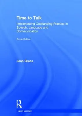 Zeit zum Reden: Umsetzung hervorragender Praxis in den Bereichen Sprache, Sprechen und Kommunikation - Time to Talk: Implementing Outstanding Practice in Speech, Language and Communication