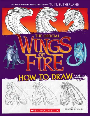 Wings of Fire: Die offizielle Anleitung zum Zeichnen - Wings of Fire: The Official How to Draw