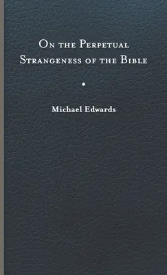 Über die ewige Fremdheit der Bibel - On the Perpetual Strangeness of the Bible