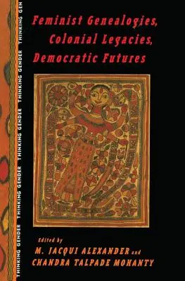 Feministische Genealogien, koloniales Erbe, demokratische Zukünfte - Feminist Genealogies, Colonial Legacies, Democratic Futures