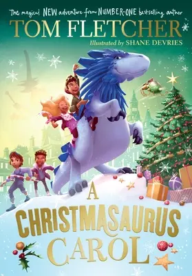 Christmasaurus Carol - Ein brandneues Festtagsabenteuer für 2023 von Bestsellerautor Tom Fletcher - Christmasaurus Carol - A brand-new festive adventure for 2023 from number-one-bestselling author Tom Fletcher