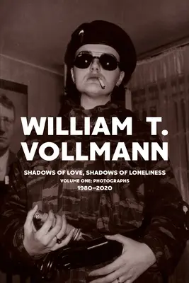 Schatten der Liebe, Schatten der Einsamkeit: Band Eins: Fotografien: 1980-2020 - Shadows of Love, Shadows of Loneliness: Volume One: Photographs: 1980-2020