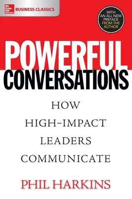 Starke Gespräche: Wie Führungspersönlichkeiten mit großer Wirkung kommunizieren - Powerful Conversations: How High Impact Leaders Communicate