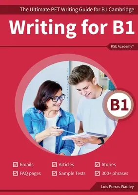Schreiben B1: Der ultimative PET-Schreibleitfaden für B1 Cambridge - Writing B1: The Ultimate PET Writing Guide for B1 Cambridge
