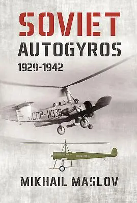 Sowjetische Autogyros 1929-1942 - Soviet Autogyros 1929-1942