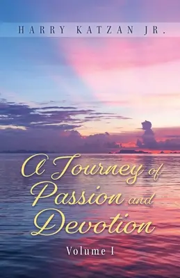 Eine Reise voller Leidenschaft und Hingabe Band 1 - A Journey of Passion and Devotion Volume 1