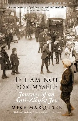 Wenn ich nicht für mich selbst bin: Die Reise eines antizionistischen Juden - If I Am Not For Myself: Journey of an Anti-Zionist Jew