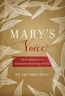 Marias Stimme: Adventsbetrachtungen zum Nachdenken über die Wiederkunft Christi - Mary's Voice: Advent Reflections to Contemplate the Coming of Christ