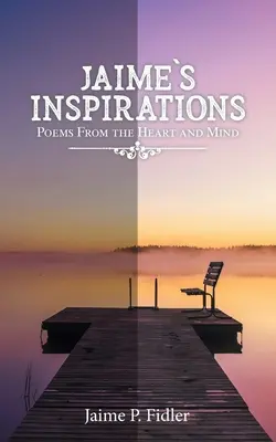 Jaime's Inspirationen: Gedichte aus Herz und Geist - Jaime's Inspirations: Poems From the Heart and Mind