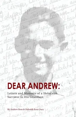 Lieber Andrew: Briefe und Memoiren eines Holocaust-Überlebenden an seinen Enkel - Dear Andrew: Letters and Memoirs of a Holocaust Survivor to His Grandson