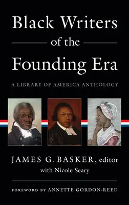 Schwarze Schriftsteller der Gründerzeit (Loa #366): Eine Anthologie der Bibliothek von Amerika - Black Writers of the Founding Era (Loa #366): A Library of America Anthology