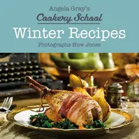 Angela Gray's Kochschule: Winterrezepte - Angela Gray's Cookery School: Winter Recipes