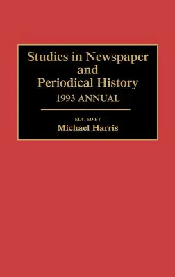 Studies in Newspaper and Periodical History, Jahrbuch 1993 - Studies in Newspaper and Periodical History, 1993 Annual