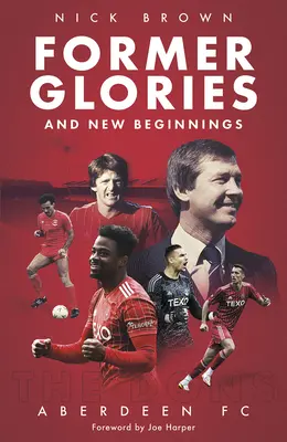 Ehemaliger Ruhm und Neuanfänge: Aberdeen Fc, 2022-23 - Former Glories and New Beginnings: Aberdeen Fc, 2022-23