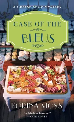 Der Fall der Bleus: Ein Käseladen-Krimi - Case of the Bleus: A Cheese Shop Mystery