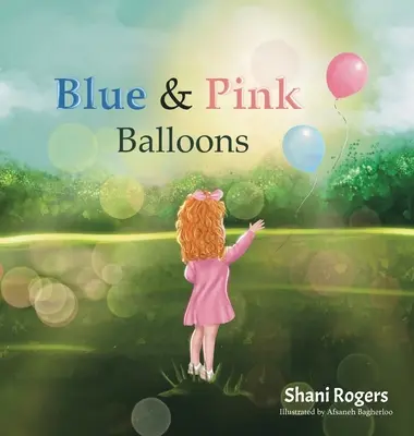 Blaue und rosa Luftballons: Die Reise eines Kindes durch Freude, Verlust und Heilung - Blue and Pink Balloons: A Child's Journey through Joy, Loss, and Healing