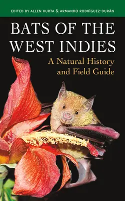 Fledermäuse auf den Westindischen Inseln: Eine Naturgeschichte und ein Feldführer - Bats of the West Indies: A Natural History and Field Guide