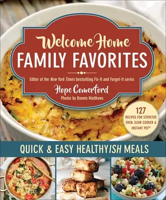 Willkommen zu Hause Familienlieblinge: Schnelle & einfache gesunde Mahlzeiten - Welcome Home Family Favorites: Quick & Easy Healthyish Meals