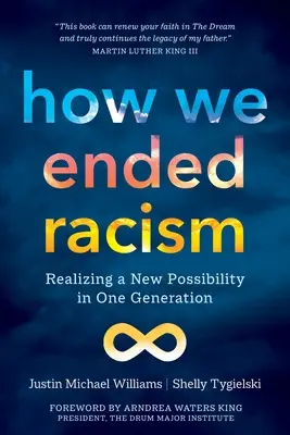 Wie wir den Rassismus beendeten: Die Verwirklichung einer neuen Möglichkeit in einer Generation - How We Ended Racism: Realizing a New Possibility in One Generation