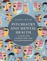 Psychiatrie und psychische Gesundheit - Ein Leitfaden für Berater und Psychotherapeuten - Psychiatry and Mental Health - A guide for counsellors and psychotherapists
