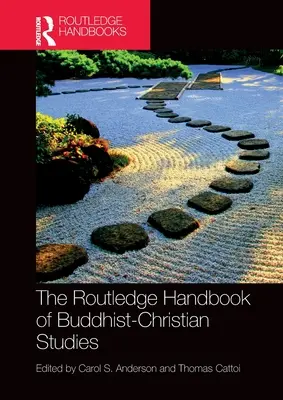 Das Routledge-Handbuch der buddhistisch-christlichen Studien - The Routledge Handbook of Buddhist-Christian Studies