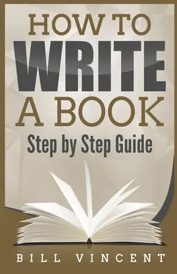 Wie man ein Buch schreibt: Schritt-für-Schritt-Anleitung (Großdruckausgabe) - How to Write a Book: Step by Step Guide (Large Print Edition)