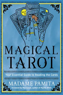 Magisches Tarot: Ihr Leitfaden zum Lesen der Karten - Magical Tarot: Your Essential Guide to Reading the Cards