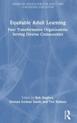 Gleichberechtigte Erwachsenenbildung: Vier transformative Organisationen im Dienste verschiedener Gemeinschaften - Equitable Adult Learning: Four Transformative Organizations Serving Diverse Communities