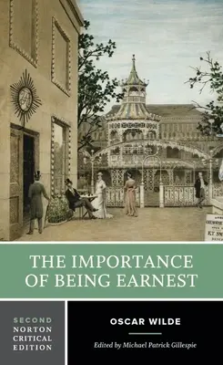 Importance of Being Earnest - Eine kritische Norton-Ausgabe - Importance of Being Earnest - A Norton Critical Edition