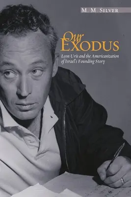 Unser Exodus: Leon Uris und die Amerikanisierung der Gründungsgeschichte Israels - Our Exodus: Leon Uris and the Americanization of Israel's Founding Story