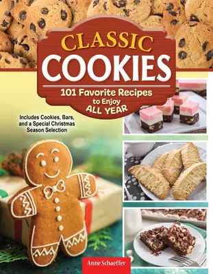 Klassische Kekse: 166 Lieblingsrezepte für das ganze Jahr - Classic Cookies: 166 Favorite Recipes to Enjoy All Year