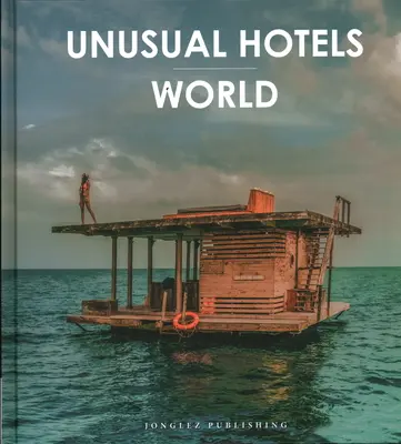 Ungewöhnliche Hotels - Welt - Unusual Hotels - World