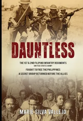 Unerschrocken: Das 1. und 2. philippinische Infanterieregiment, Armee der Vereinigten Staaten - Dauntless: The 1st & 2nd Filipino Infantry Regiments, United States Army