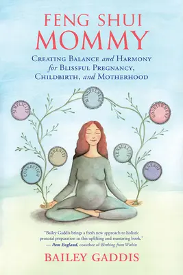 Feng Shui Mami: Gleichgewicht und Harmonie für eine glückliche Schwangerschaft, Geburt und Mutterschaft - Feng Shui Mommy: Creating Balance and Harmony for Blissful Pregnancy, Childbirth, and Motherhood