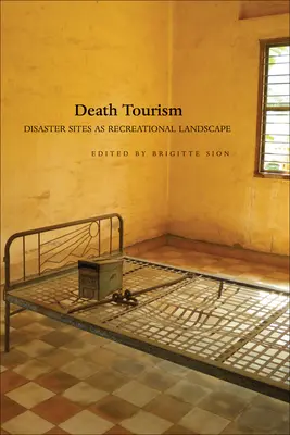 Todestourismus: Katastrophenorte als Erholungslandschaften - Death Tourism: Disaster Sites as Recreational Landscape