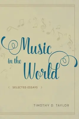 Musik in der Welt: Ausgewählte Aufsätze - Music in the World: Selected Essays