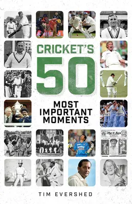 Die 50 wichtigsten Momente des Cricket - Cricket's 50 Most Important Moments